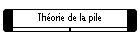 Thorie de la pile