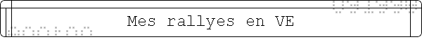 Mes rallyes en VE