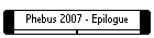 Phebus 2007 - Epilogue