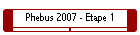Phebus 2007 - Etape 1