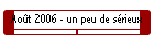 Ao�t 2006 - un peu de s�rieux