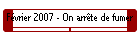 F�vrier 2007 - On arr�te de fumer
