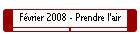 F�vrier 2008 - Prendre l'air