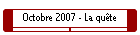 Octobre 2007 - La qu�te